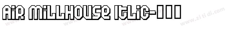 Air Millhouse Itlic字体转换
